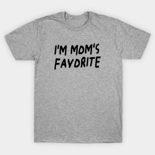 I'm Mom's Favorite T-Shirt